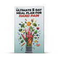 Ultimate 5-Day Meal Plan For Hand Pain  - (Instant Download) - Comfort Ready Daily